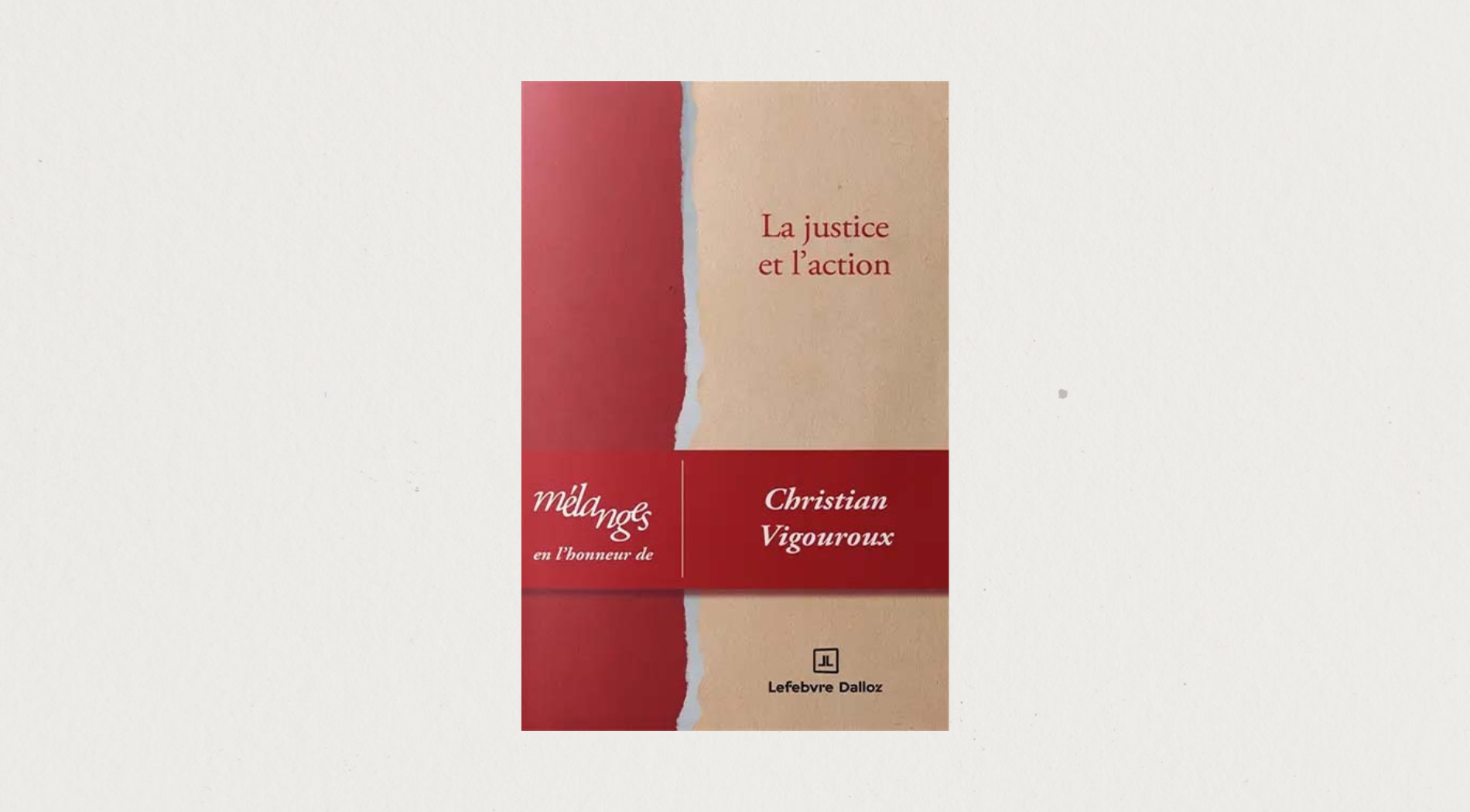 Illustration de l'article La justice et l’action -  Mélanges en l'honneur de Christian Vigouroux 